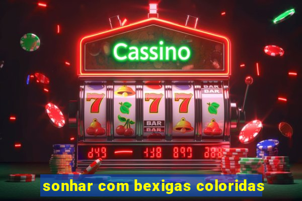 sonhar com bexigas coloridas